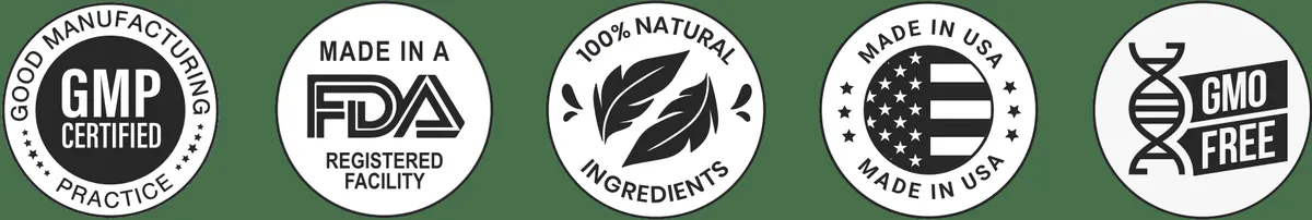 GMP Certified · Made in an FDA-Registered Facility · 100% Natural Ingredients · Made in USA · GMO Free